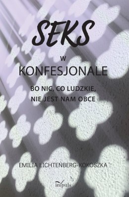 Seks w konfesjonale Bo nic co ludzkie nie jest nam obce