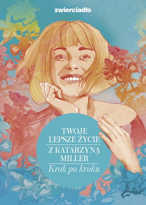 Twoje lepsze życie z Katarzyną Miller. Krok po kroku