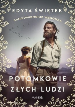 Potomkowie złych ludzi. Sandomierskie wzgórza. Tom 1