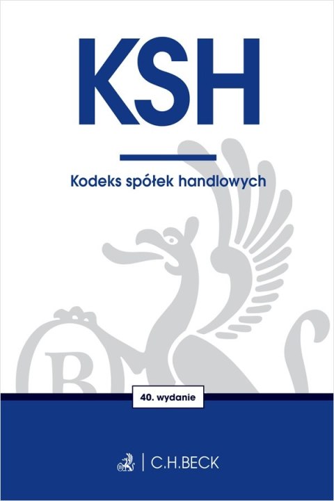 KSH. Kodeks spółek handlowych wyd. 40