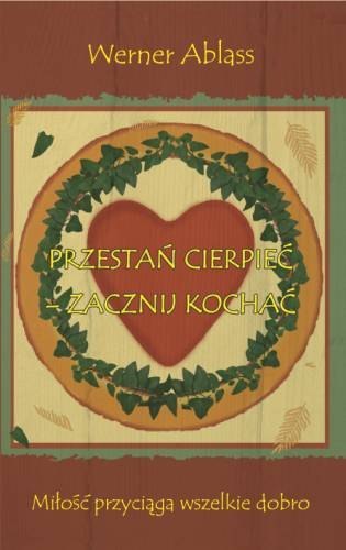 Przestań cierpieć zacznij kochać