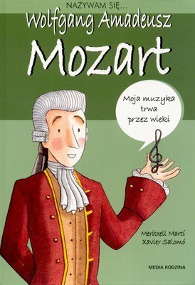 Nazywam się wolfgang amadeusz mozart