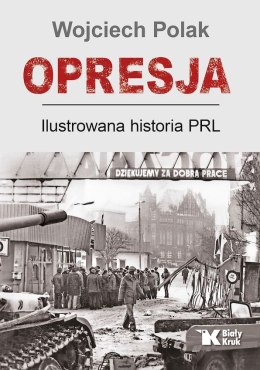 Opresja. Ilustrowana historia PRL