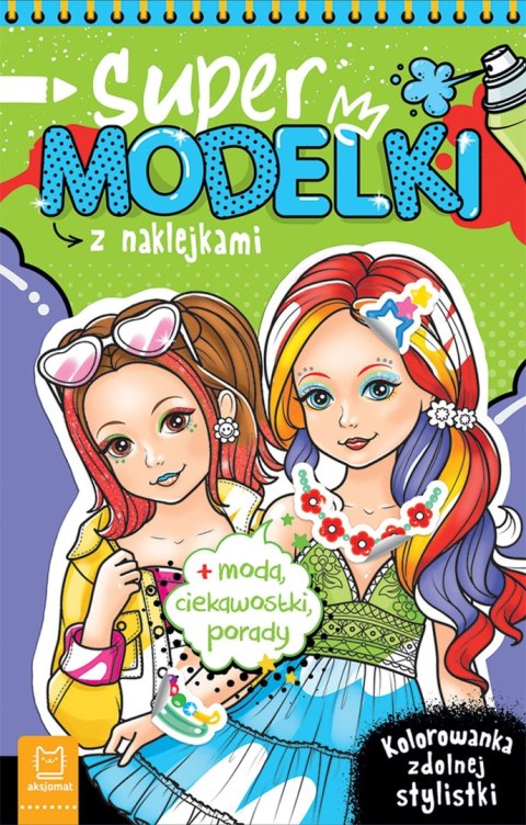 Supermodelki z naklejkami. Kolorowanka zdolnej stylistki, moda, ciekawostki, porady