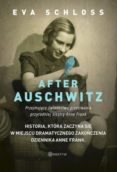 After Auschwitz. Przejmujące świadectwo przetrwania przyrodniej siostry Anny Frank