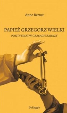 Papież Grzegorz Wielki. Pontyfikat w czasach zarazy