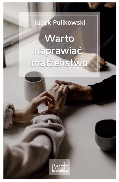 Warto naprawiać małżeństwo wyd. 2