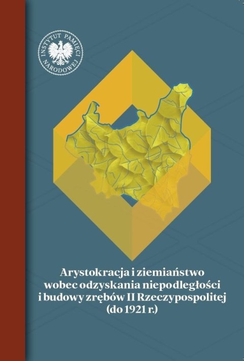 Arystokracja i ziemiaństwo wobec odzyskania niepodległości i budowy zrębów II Rzeczypospolitej (do 1921 r.)