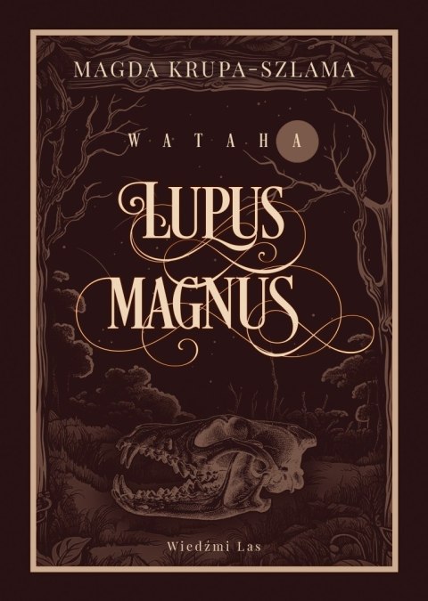 Lupus Magnus. Wataha. Tom 1