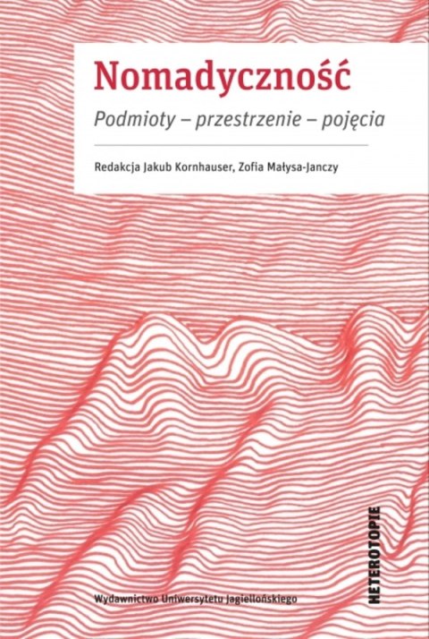 Nomadyczność. Podmioty, przestrzenie, pojęcia