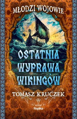 Ostatnia wyprawa wikingów. Młodzi Wojowie. Tom 3