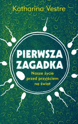 Pierwsza zagadka nasze życie przed przyjściem na świat