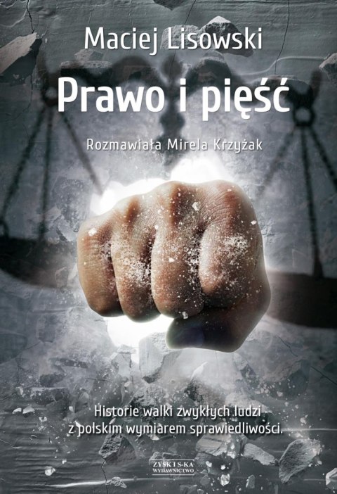 Prawo i pięść historia walki zwykłych ludzi z polskim wymiarem sprawiedliwości