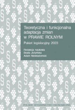 Teoretyczna i funkcjonalna adaptacja zmian w prawie rolnym. Pakiet legislacyjny 2023