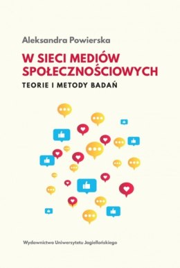 W sieci mediów społecznościowych. Teorie i metody badań