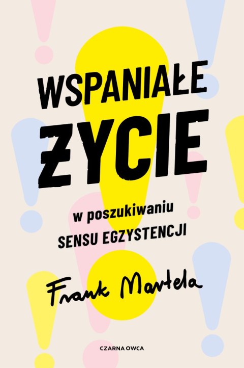 Wspaniałe życie. W poszukiwaniu sensu egzystencji