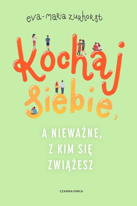 Kochaj siebie, a nieważne, z kim się zwiążesz wyd. 2024