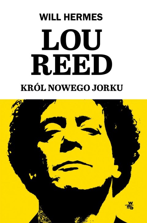 Lou Reed. Król Nowego Jorku