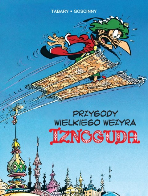 Przygody wielkiego wezyra Iznoguda. Tom 3