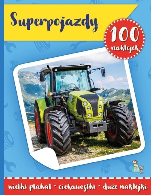 Super pojazdy. 100 naklejek z plakatem