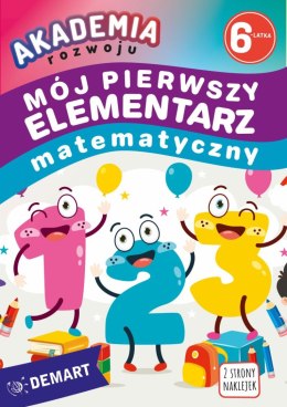 Akademia rozwoju 6-latka. Mój pierwszy elementarz matematyczny