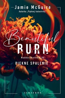 Beautiful burn / Piękne spalenie. Maddox brothers. Tom 4