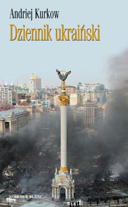 Dziennik ukraiński notatki z serca protestu