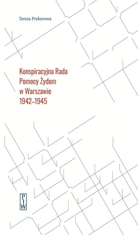 Konspiracyjna rada pomocy żydom w Warszawie 1942-1945 wyd. 2