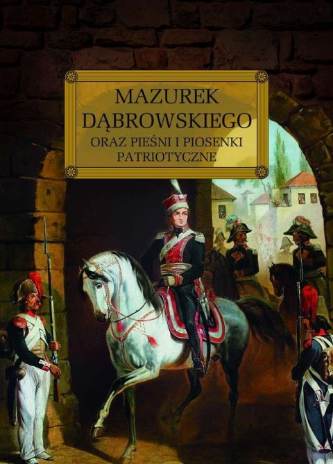 Mazurek dąbrowskiego oraz pieśni i piosenki patriotyczne lektura z opracowaniem