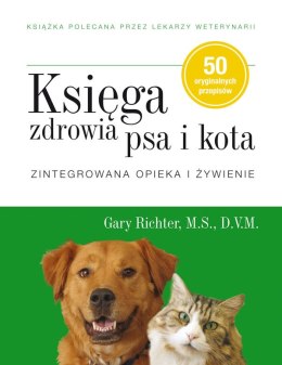 Księga zdrowia psa i kota zintegrowana opieka i żywienie