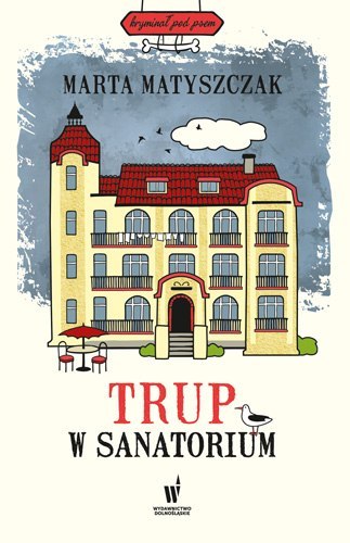 Trup w sanatorium kryminał pod psem Tom 6