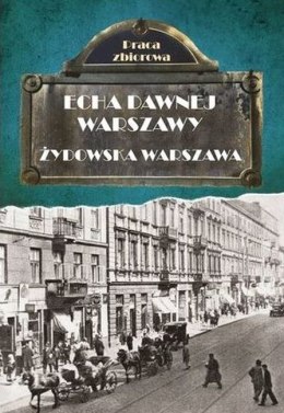 Żydowska Warszawa. Echa dawnej Warszawy. Tom 9