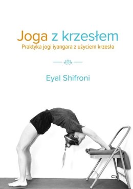 Joga z krzesłem praktyka jogi iyangara z użyciem krzesła