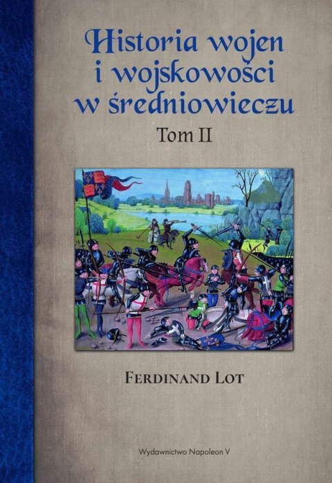 Historia wojen i wojskowości w średniowieczu Tom 2